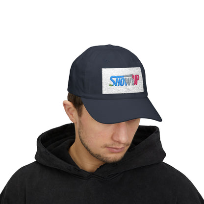 Show Up Classic Dad Cap - Casual Everyday Hat, Unisex Baseball Cap, Gift for Dad, Outdoor Hat, Inspirational Accessories
