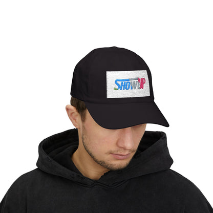 Show Up Classic Dad Cap - Casual Everyday Hat, Unisex Baseball Cap, Gift for Dad, Outdoor Hat, Inspirational Accessories